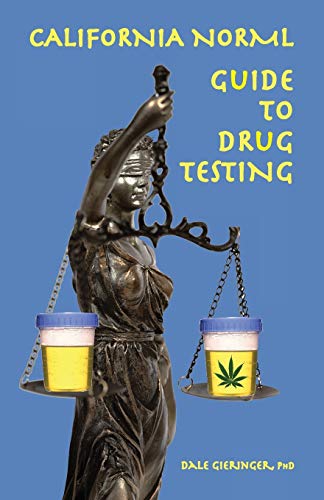 California Norml Guide to Drug Testing (9781587902376) by Gieringer, Dale, Ph.D.