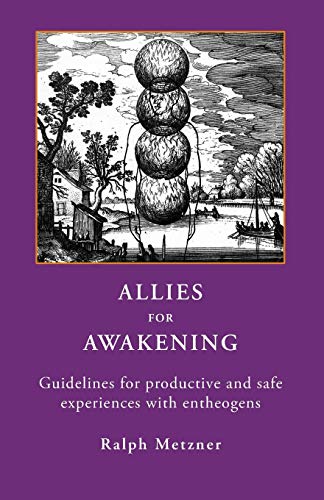 9781587903083: ALLIES for AWAKENING Guidelines for productive and safe experiences with entheogens