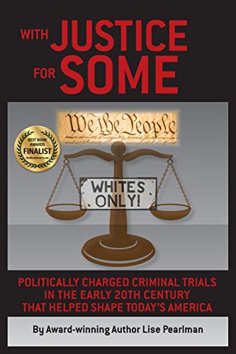 9781587904103: With Justice for Some: Politically Charged Criminal Trials in the Early 20th Century That Helped Shape Today's America