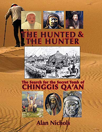 Beispielbild fr The Hunted & The Hunter: The Search for the Secret Tomb of Chinggis Qa'an zum Verkauf von Buchpark