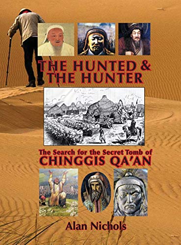 9781587904271: The Hunted & The Hunter: The Search for the Secret Tomb of Chinggis Qa'an