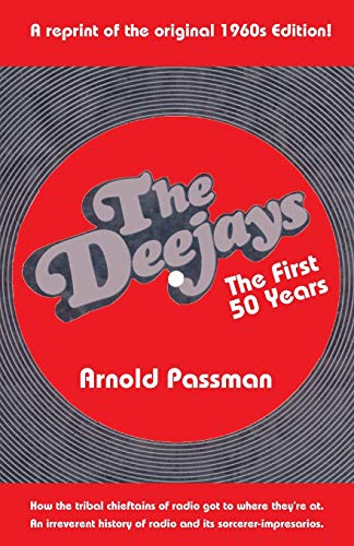 Stock image for THE DEEJAYS The First 50 Years: An Irreverent History of Radio and Its Sorcerer-Impresarios for sale by HPB Inc.