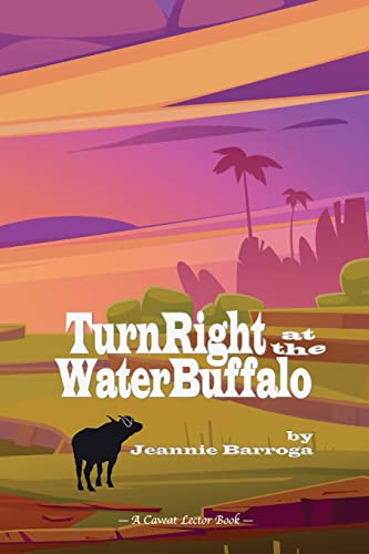 Stock image for Turn Right at the Water Buffalo for sale by SecondSale