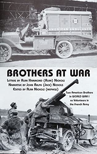 Beispielbild fr BROTHERS AT WAR: Two American Brothers in World War I as Volunteers in the French Army zum Verkauf von WorldofBooks
