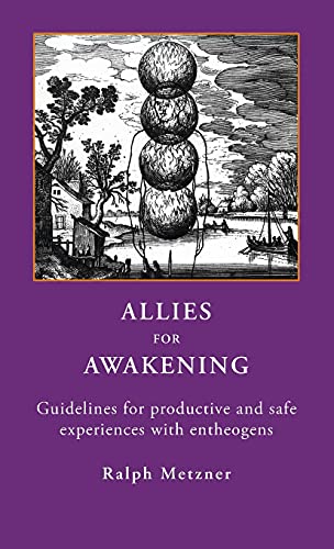 9781587906077: ALLIES for AWAKENING Guidelines for productive and safe experiences with entheogens