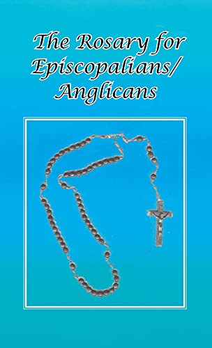 Beispielbild fr Rosary For Episcopalians/anglicans 2nd ed. zum Verkauf von GreatBookPrices