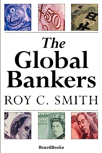 The Global Bankers (9781587980220) by Smith, Professor Of Finance And International Business Roy C