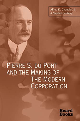 9781587980237: Pierre S. Du Pont and the Making of the Modern Corporation