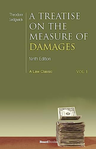 Stock image for A Treatise on the Measure of Damages: Or an Inquiry Into the Principles Which Govern the Amount of Pecuniary Compensation Awarded by Courts of Justice for sale by Chiron Media