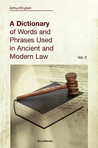 Stock image for A Dictionary of Words and Phrases Used in Ancient and Modern Law: Volume II for sale by Chiron Media