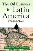 9781587981036: The Oil Business in Latin America - The Early Years