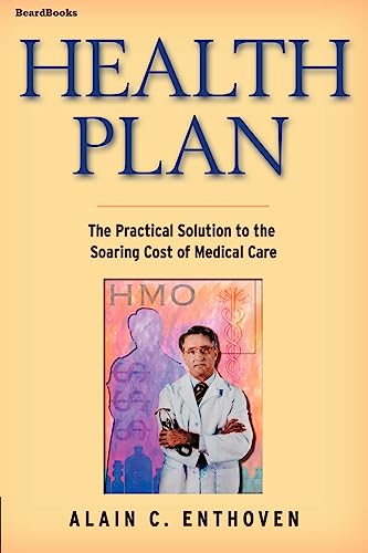 Beispielbild fr Health Plan: The Practical Solution to the Soaring Cost of Medical Care zum Verkauf von Buchpark