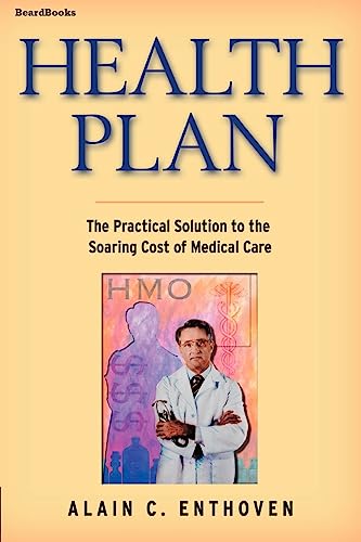Stock image for Health Plan: The Practical Solution to the Soaring Cost of Medical Care for sale by Chiron Media