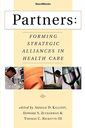 Stock image for Partners: Forming Strategic Alliances in Health Care for sale by Affordable Collectibles