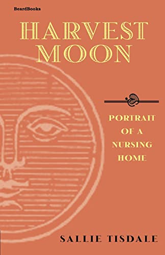 Stock image for Harvest Moon : Portrait of a Nursing Home for sale by Better World Books: West