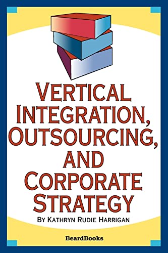 9781587981906: Vertical Integration, Outsourcing, and Corporate Strategy