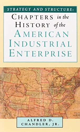 Beispielbild fr Strategy and Structure: Chapters in the History of the American Industrial Enterprise zum Verkauf von Goodwill of Colorado