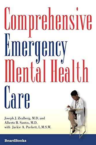 Comprehensive Emergency Mental Health Care (9781587982019) by Zealberg, Joseph J.; Santos, Alberto B.; Puckett, Jackie A.