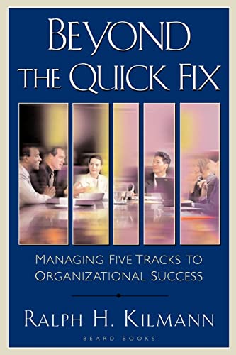 Stock image for Beyond the Quick Fix: Managing Five Tracks to Organizational Success for sale by ThriftBooks-Dallas