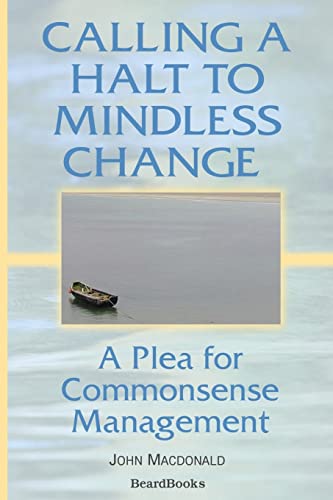 Beispielbild fr Calling a Halt to Mindless Change: A Plea for Commonsense Management zum Verkauf von Buchpark