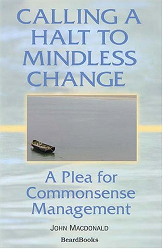 Stock image for Calling a Halt to Mindless Change A Plea for Commonsense Management for sale by PBShop.store US