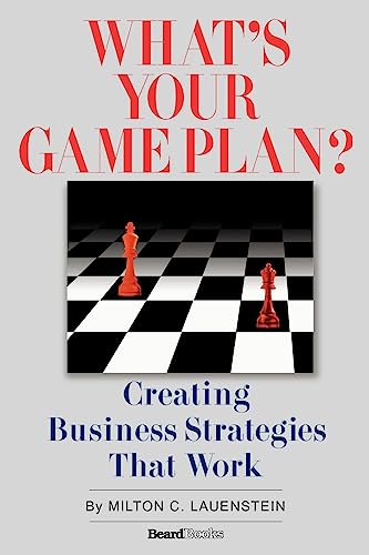 Stock image for What's Your Game Plan Creating Business Strategies that Work for sale by PBShop.store US