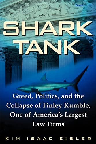 Stock image for Shark Tank: Greed, Politics, and the Collapse of Finley Kumble, One of Agreed, Politics, and the Collapse of Finley Kumble, One of for sale by HPB-Red