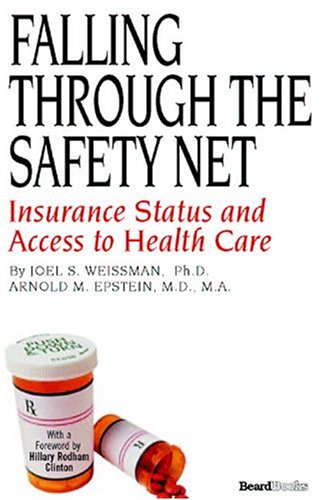 Stock image for Falling Through the Safety Net Insurance Status and Access to Health Care for sale by PBShop.store US
