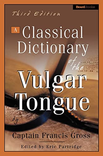 9781587982477: A Classical Dictionary of the Vulgar Tongue