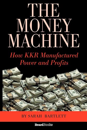Stock image for The Money Machine: How KKR Manufactured Power and Profits for sale by HPB-Red