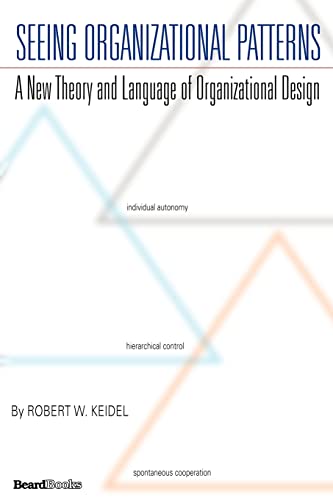 Beispielbild fr Seeing Organizational Patterns : A New Theory and Language of Organizational Design zum Verkauf von Better World Books