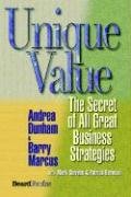 Beispielbild fr Unique Value: The Secret of All Great Business Strategies zum Verkauf von Ergodebooks
