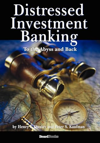 Imagen de archivo de Distressed Investment Banking - To the Abyss and Back a la venta por Housing Works Online Bookstore