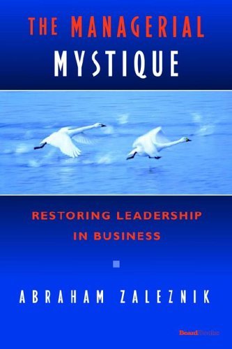 9781587982811: The Managerial Mystique: Restoring Leadership in Business
