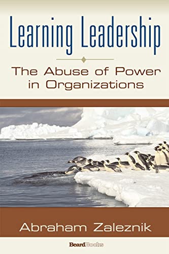 Imagen de archivo de Learning Leadership: The Abuse of Power in Organizations a la venta por ThriftBooks-Atlanta