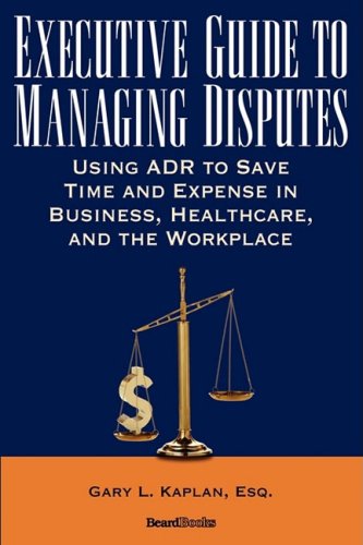 Beispielbild fr Executive Guide to Managing Disputes zum Verkauf von Better World Books