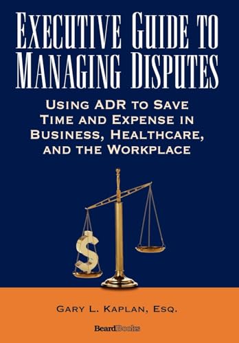 Stock image for Executive Guide to Managing Disputes for sale by Better World Books