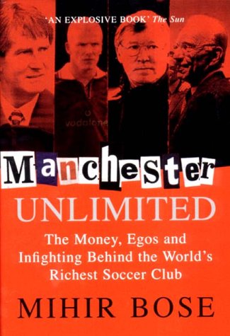 Stock image for Manchester Unlimited: The Money, Egos and Infighting Behind the World's Richest Soccer Club for sale by Wonder Book