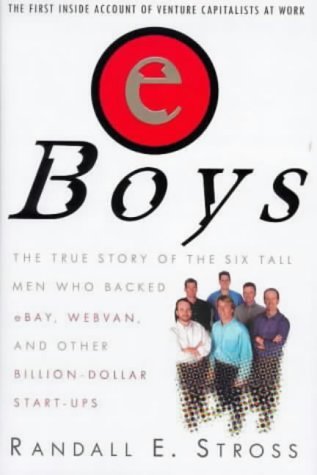 9781587990175: eBoys: The True Story of the Six Tall Men Who Backed eBay, Webvan and Other Billion-dollar Start-ups
