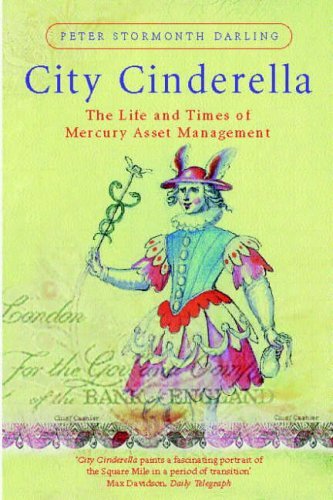 Stock image for City Cinderella: The Life and Times of Mercury Asset Management for sale by WorldofBooks