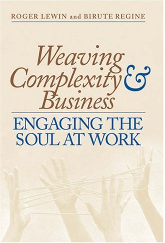 Beispielbild fr Weaving Complexity & Business: Engaging the Soul at Work zum Verkauf von WorldofBooks