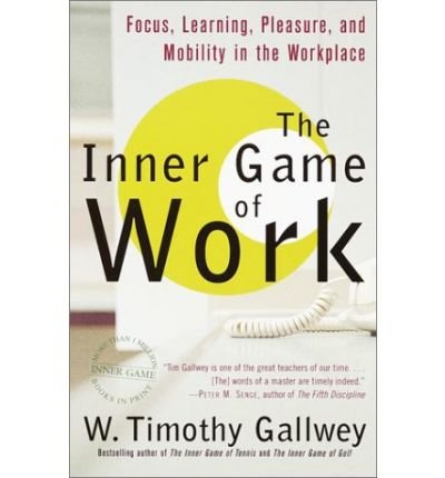 Beispielbild fr The Inner Game of Work: Overcoming Mental Obstacles for Maximum Performance (Texere paperback series) zum Verkauf von Goldstone Books