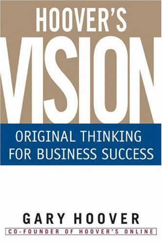 9781587990595: Hoover's Vision: Original Thinking for Business Success