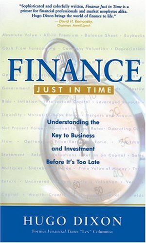 Beispielbild fr Finance Just in Time : Understanding the Key to Business and Investment Before It's Too Late zum Verkauf von Better World Books