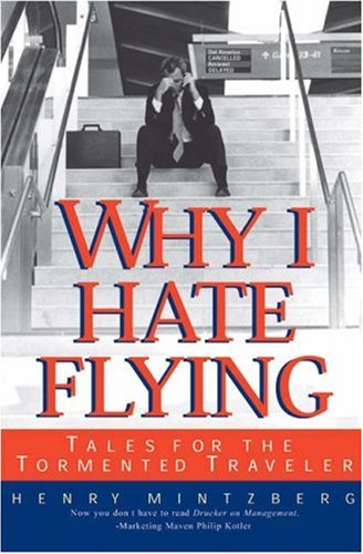 Stock image for Why I Hate Flying : Tales for the Tormented Traveler for sale by Better World Books