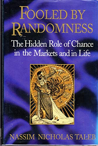 Beispielbild fr Fooled by Randomness: The Hidden Role of Chance in the Markets and in Life zum Verkauf von New Legacy Books