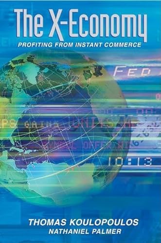 Beispielbild fr The X-Economy: Profiting from Instant Commerce zum Verkauf von HPB-Emerald
