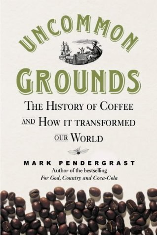 Stock image for Uncommon grounds the history of coffee and how it transformed the world for sale by MARCIAL PONS LIBRERO