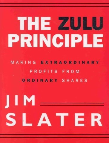 Beispielbild fr The Zulu Principle : Making Extraordinary Profits from Ordinary Shares zum Verkauf von WorldofBooks