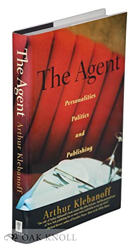 Stock image for The Agent: Personalities, Politics, and Publishing for sale by Decluttr